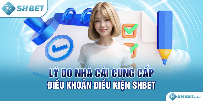 Lý do nhà cái cung cấp điều khoản điều kiện SHBET Lý do nhà cái cung cấp điều khoản điều kiện SHBET