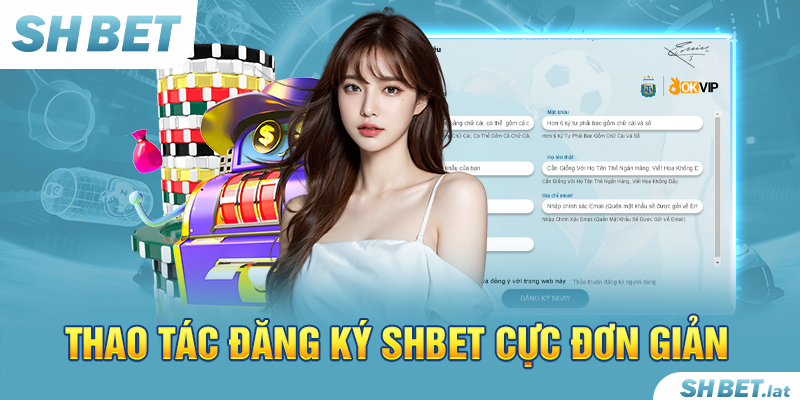 Thao tác đăng ký SHBET cực đơn giản Thao tác đăng ký SHBET cực đơn giản