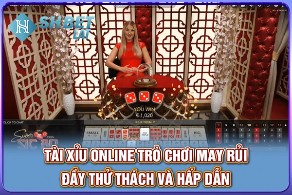 Tài Xỉu Online - Trò chơi may rủi đầy thử thách và hấp dẫn
