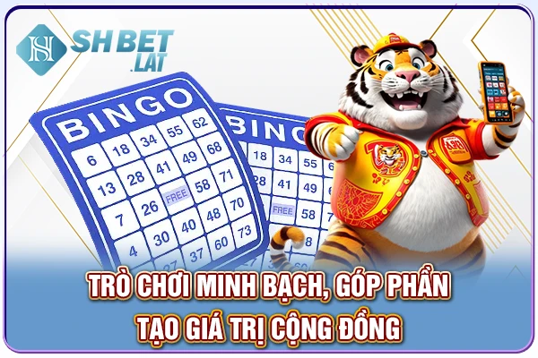 Trò chơi minh bạch, góp phần tạo giá trị cộng đồng Trò chơi minh bạch, góp phần tạo giá trị cộng đồng